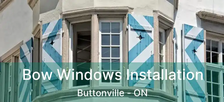  Bow Windows Installation Buttonville - ON