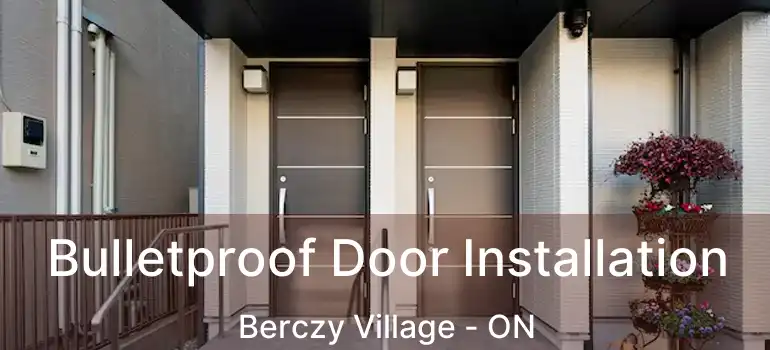  Bulletproof Door Installation Berczy Village - ON