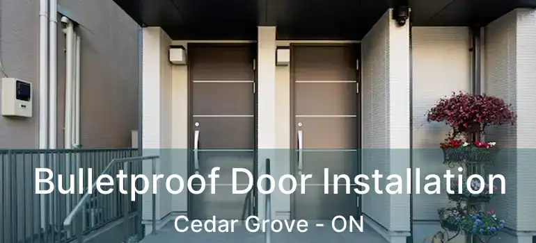  Bulletproof Door Installation Cedar Grove - ON