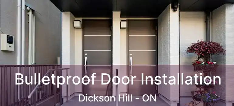  Bulletproof Door Installation Dickson Hill - ON