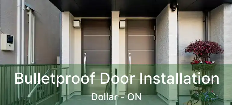  Bulletproof Door Installation Dollar - ON