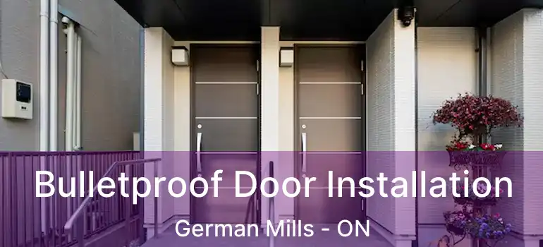  Bulletproof Door Installation German Mills - ON