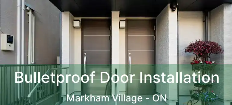  Bulletproof Door Installation Markham Village - ON