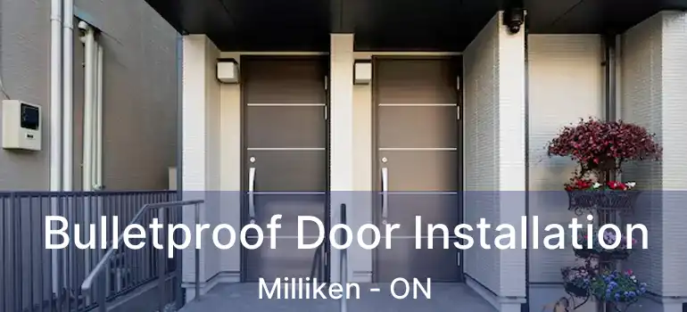  Bulletproof Door Installation Milliken - ON