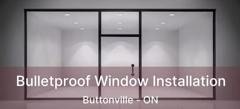  Bulletproof Window Installation Buttonville - ON