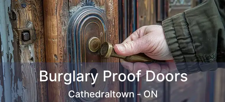  Burglary Proof Doors Cathedraltown - ON