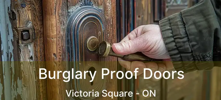  Burglary Proof Doors Victoria Square - ON