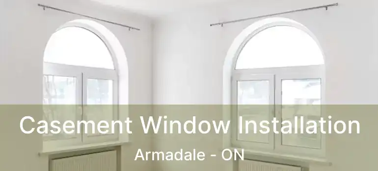  Casement Window Installation Armadale - ON