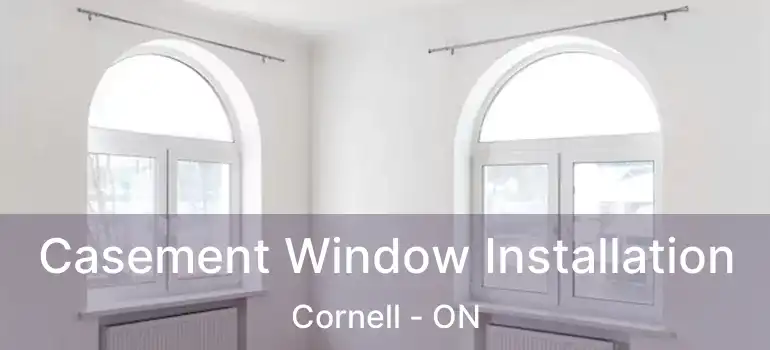  Casement Window Installation Cornell - ON