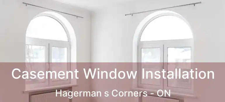  Casement Window Installation Hagerman s Corners - ON