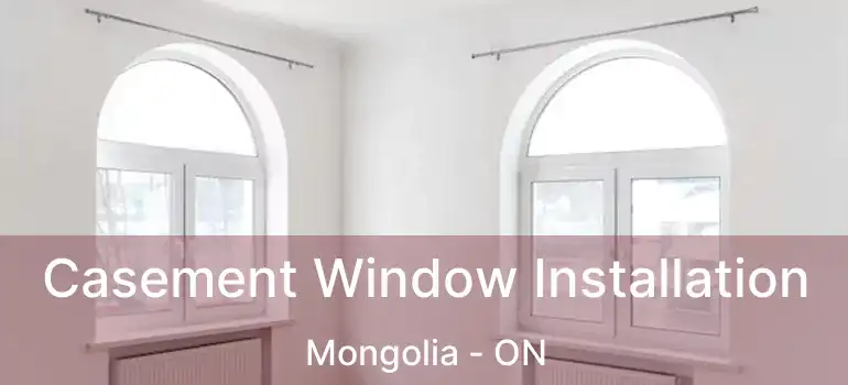  Casement Window Installation Mongolia - ON