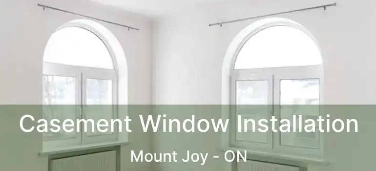  Casement Window Installation Mount Joy - ON