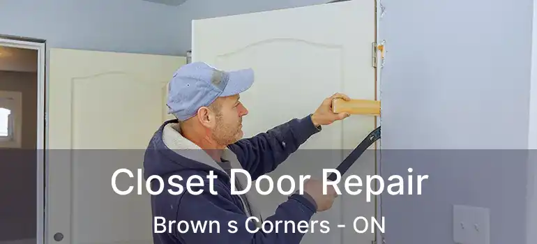  Closet Door Repair Brown s Corners - ON