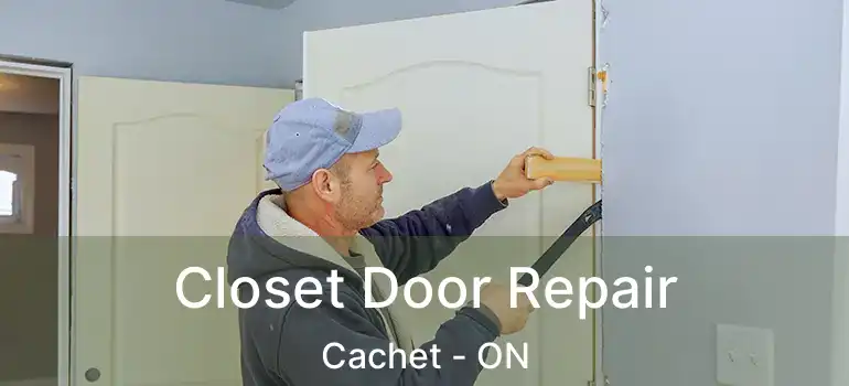  Closet Door Repair Cachet - ON