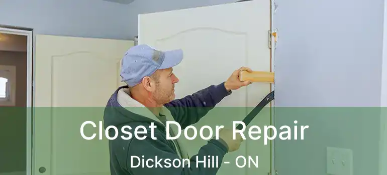  Closet Door Repair Dickson Hill - ON