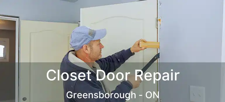  Closet Door Repair Greensborough - ON