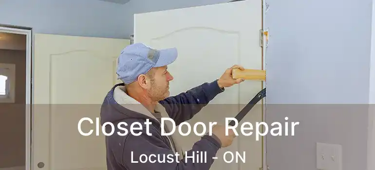  Closet Door Repair Locust Hill - ON