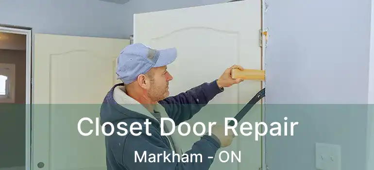  Closet Door Repair Markham - ON