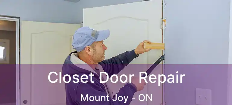  Closet Door Repair Mount Joy - ON