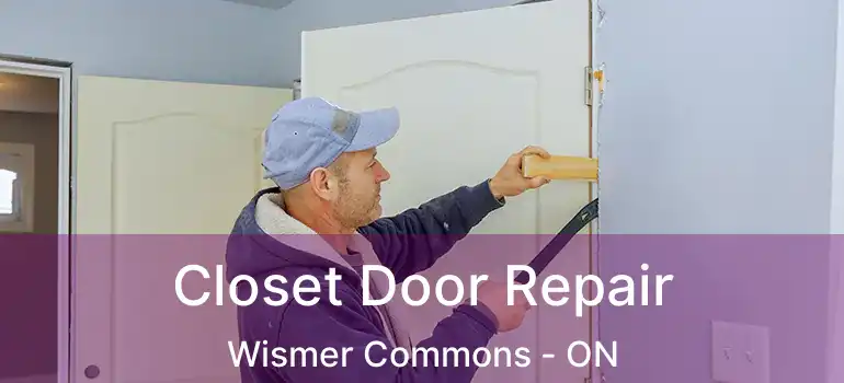  Closet Door Repair Wismer Commons - ON