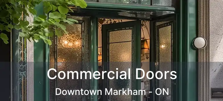 Commercial Doors Downtown Markham - ON
