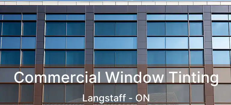  Commercial Window Tinting Langstaff - ON