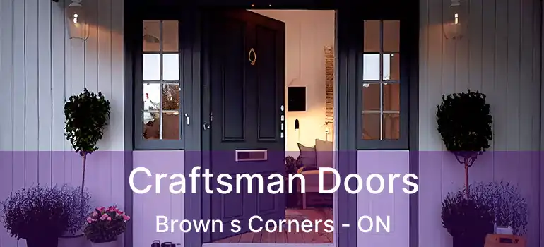  Craftsman Doors Brown s Corners - ON