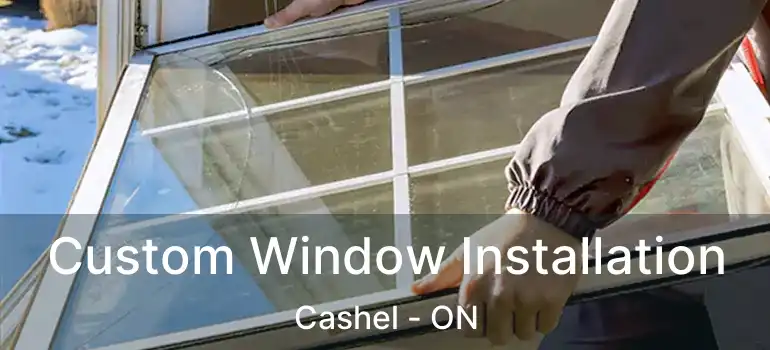  Custom Window Installation Cashel - ON