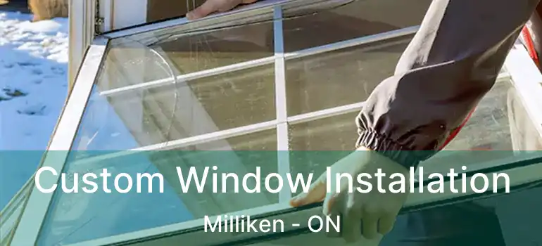  Custom Window Installation Milliken - ON
