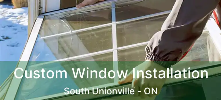  Custom Window Installation South Unionville - ON