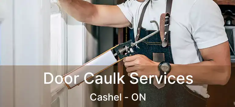  Door Caulk Services Cashel - ON