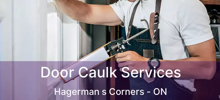  Door Caulk Services Hagerman s Corners - ON