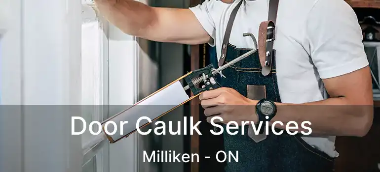  Door Caulk Services Milliken - ON