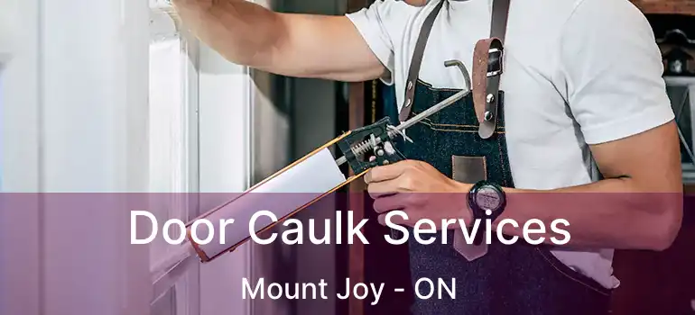  Door Caulk Services Mount Joy - ON