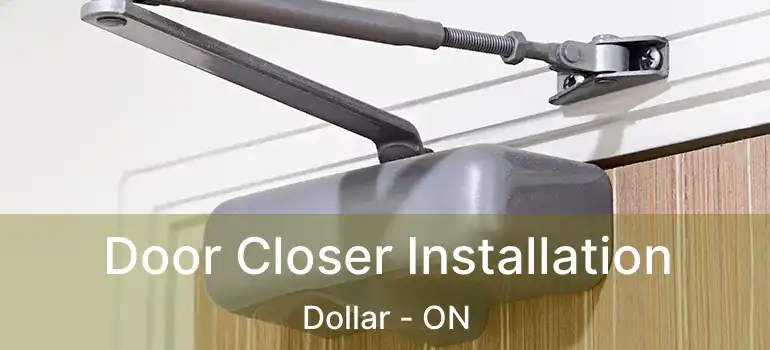  Door Closer Installation Dollar - ON