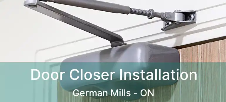  Door Closer Installation German Mills - ON