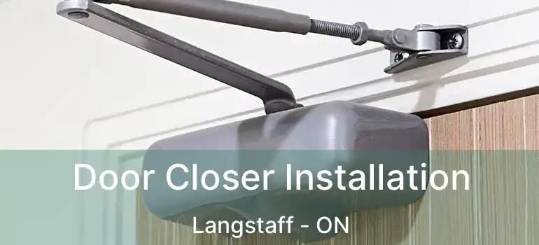 Door Closer Installation Langstaff - ON