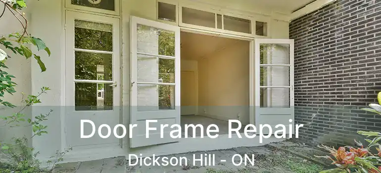  Door Frame Repair Dickson Hill - ON