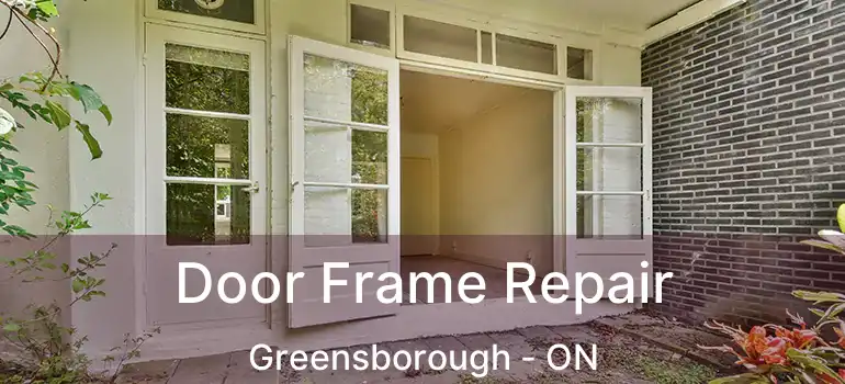  Door Frame Repair Greensborough - ON
