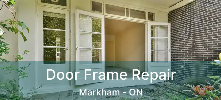  Door Frame Repair Markham - ON