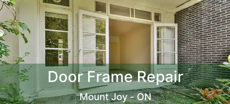  Door Frame Repair Mount Joy - ON