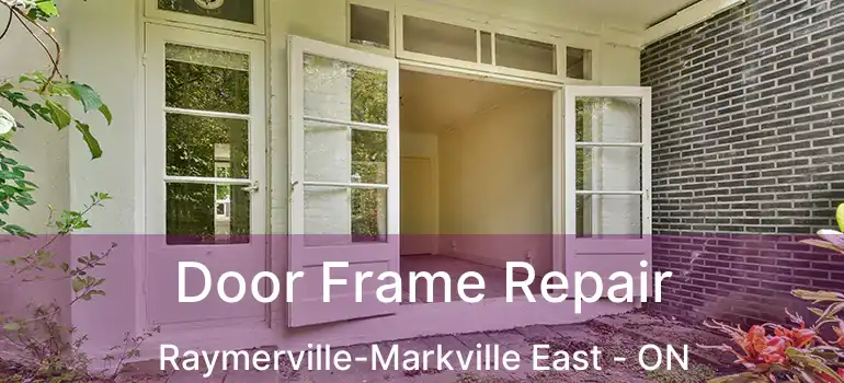 Door Frame Repair Raymerville-Markville East - ON