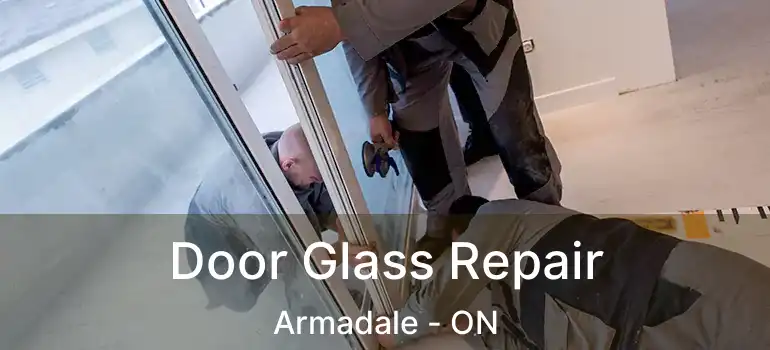 Door Glass Repair Armadale - ON