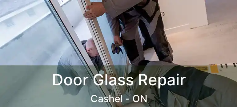 Door Glass Repair Cashel - ON