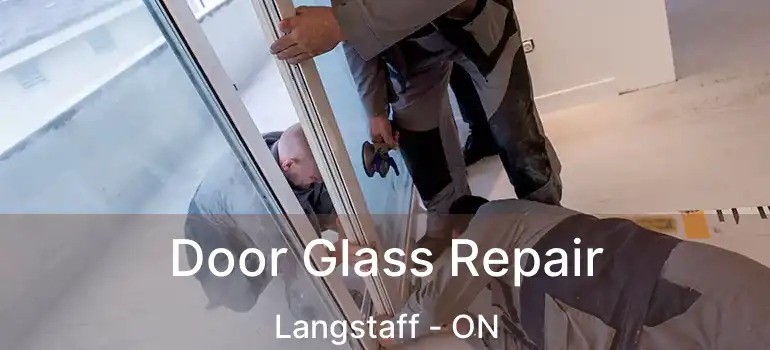  Door Glass Repair Langstaff - ON