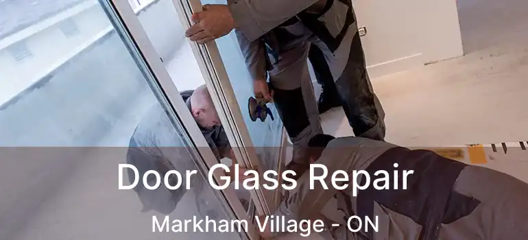  Door Glass Repair Markham Village - ON