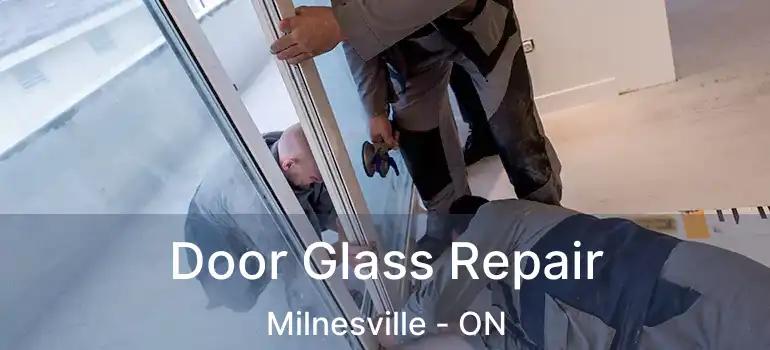  Door Glass Repair Milnesville - ON