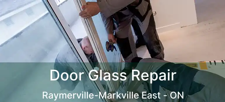  Door Glass Repair Raymerville-Markville East - ON