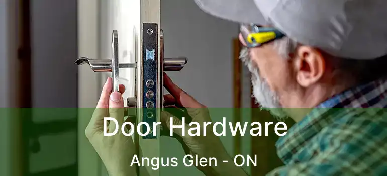  Door Hardware Angus Glen - ON