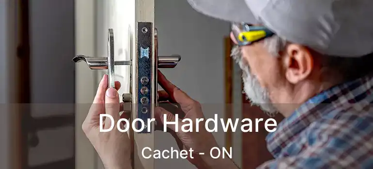  Door Hardware Cachet - ON